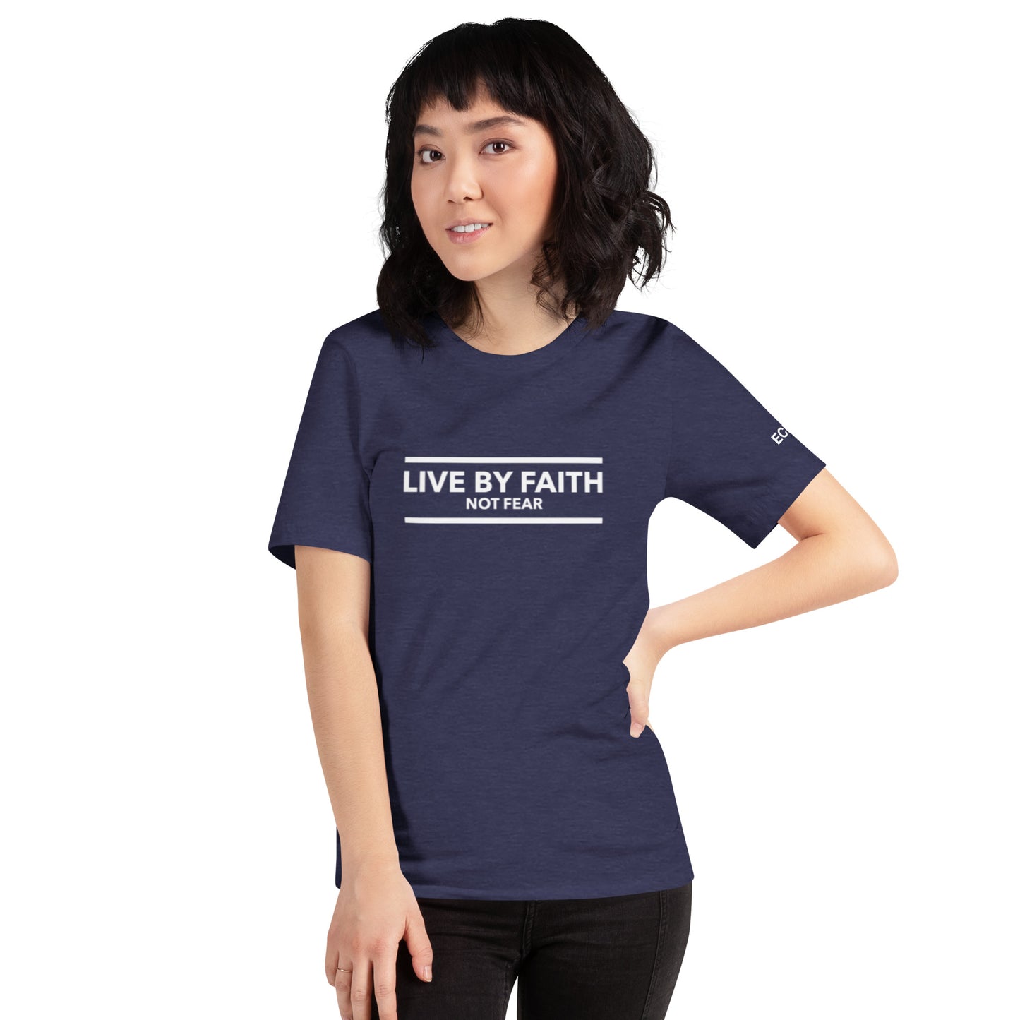 Live By Faith Not Fear - Unisex Tee in Varying Colors